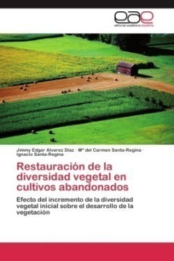 Restauración de la diversidad vegetal en cultivos abandonados