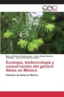 Ecología, biotecnología y conservación del género Abies en México