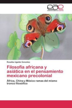 Filosofía africana y asiática en el pensamiento mexicano precolonial