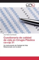 Cuestionario de calidad de vida en Cirugía Plástica ca-cip 31