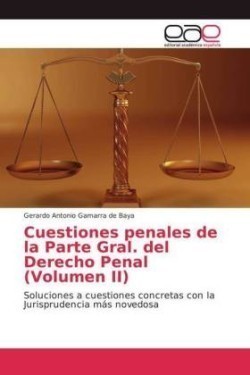 Cuestiones penales de la Parte Gral. del Derecho Penal (Volumen II)