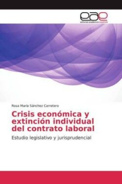 Crisis económica y extinción individual del contrato laboral