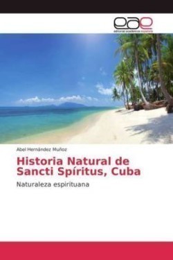 Historia Natural de Sancti Spíritus, Cuba