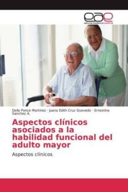 Aspectos clínicos asociados a la habilidad funcional del adulto mayor