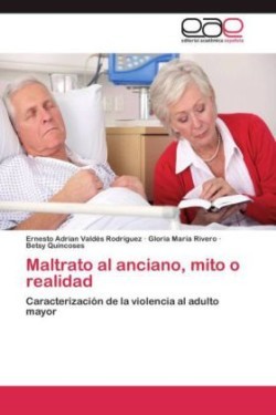 Maltrato al anciano, mito o realidad