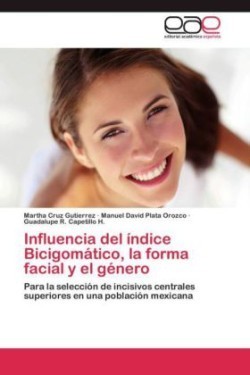 Influencia del índice Bicigomático, la forma facial y el género