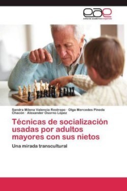 Técnicas de socialización usadas por adultos mayores con sus nietos