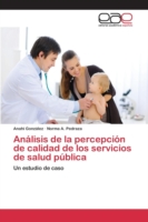 Análisis de la percepción de calidad de los servicios de salud pública