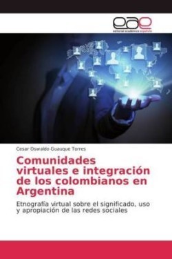 Comunidades virtuales e integración de los colombianos en Argentina
