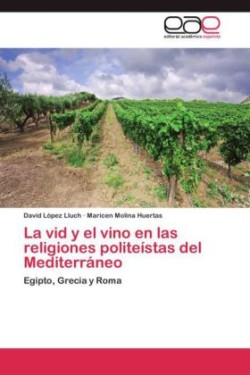 vid y el vino en las religiones politeístas del Mediterráneo