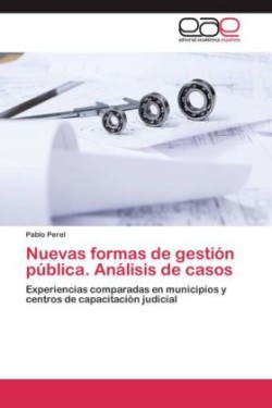 Nuevas formas de gestión pública. Análisis de casos