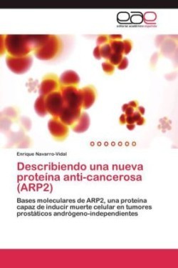 Describiendo una nueva proteína anti-cancerosa (ARP2)