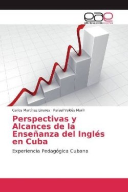 Perspectivas y Alcances de la Enseñanza del Inglés en Cuba