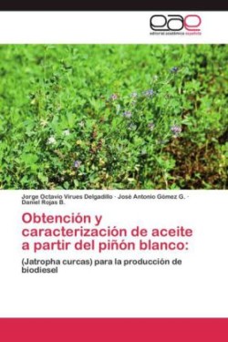 Obtención y caracterización de aceite a partir del piñón blanco