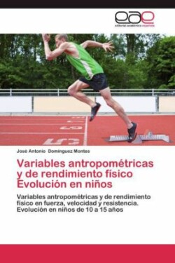 Variables antropométricas y de rendimiento físico Evolución en niños