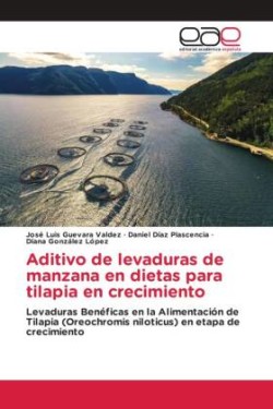 Aditivo de levaduras de manzana en dietas para tilapia en crecimiento