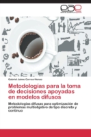 Metodologías para la toma de decisiones apoyadas en modelos difusos