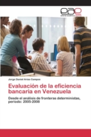 Evaluación de la eficiencia bancaria en Venezuela