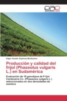 Producción y calidad del frijol (Phaseolus vulgaris L.) en Sudamérica
