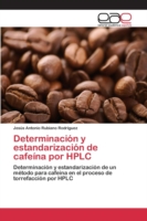 Determinación y estandarización de cafeína por HPLC