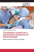 Constantes numéricas y parámetros biofísicos en Estomatología