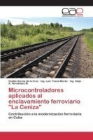 Microcontroladores aplicados al enclavamiento ferroviario "La Ceniza"