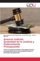 Arancel Judicial, Gratuidad de la Justicia y Padecimiento Presupuestal