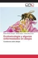 Ecotoxicología y algunas enfermedades en abejas