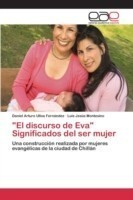 "El discurso de Eva" Significados del ser mujer