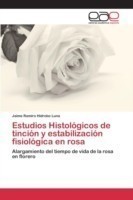 Estudios Histológicos de tinción y estabilización fisiológica en rosa