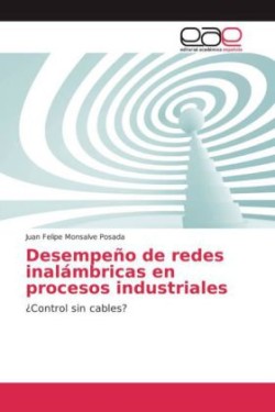 Desempeño de redes inalámbricas en procesos industriales