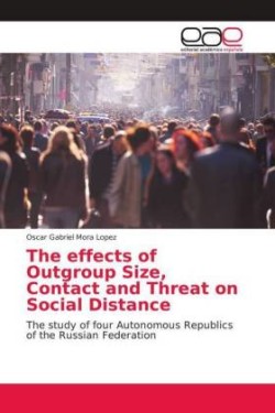 The effects of Outgroup Size, Contact and Threat on Social Distance