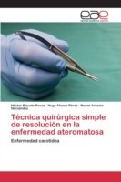 Técnica quirúrgica simple de resolución en la enfermedad ateromatosa