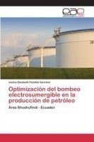 Optimización del bombeo electrosumergible en la producción de petróleo
