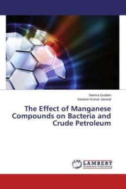 Effect of Manganese Compounds on Bacteria and Crude Petroleum