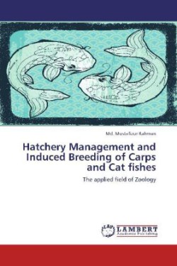 Hatchery Management and Induced Breeding of Carps and Cat fishes