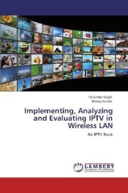 Implementing, Analyzing and Evaluating IPTV in Wireless LAN