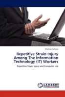 Repetitive Strain Injury Among The Information Technology (IT) Workers