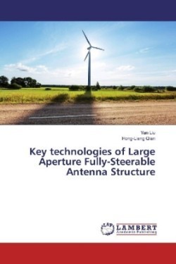 Key technologies of Large Aperture Fully-Steerable Antenna Structure