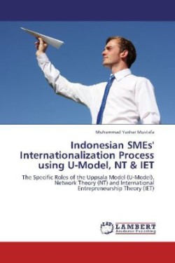 Indonesian SMEs' Internationalization Process using U-Model, NT & IET