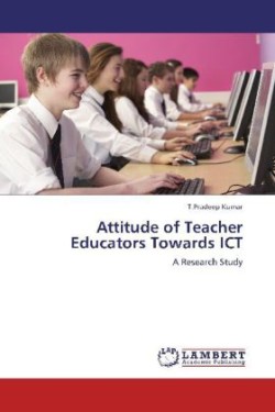 Attitude of Teacher Educators Towards ICT