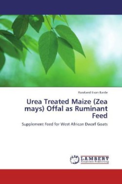 Urea Treated Maize (Zea mays) Offal as Ruminant Feed