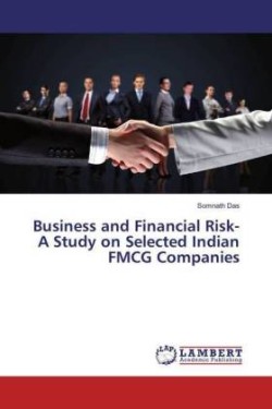 Business and Financial Risk- A Study on Selected Indian FMCG Companies