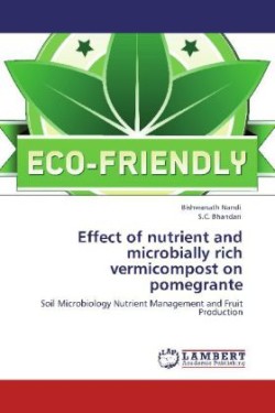 Effect of nutrient and microbially rich vermicompost on pomegrante