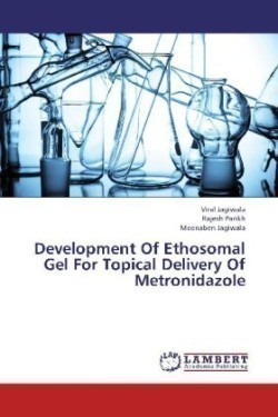 Development Of Ethosomal Gel For Topical Delivery Of Metronidazole