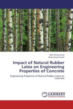 Impact of Natural Rubber Latex on Engineering Properties of Concrete
