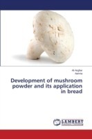 Development of mushroom powder and its application in bread