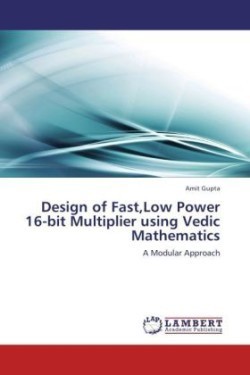 Design of Fast, Low Power 16-bit Multiplier using Vedic Mathematics