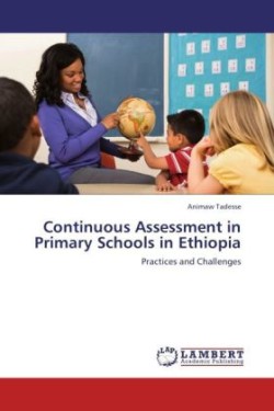 Continuous Assessment in Primary Schools in Ethiopia