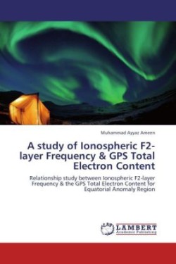 study of Ionospheric F2-layer Frequency & GPS Total Electron Content